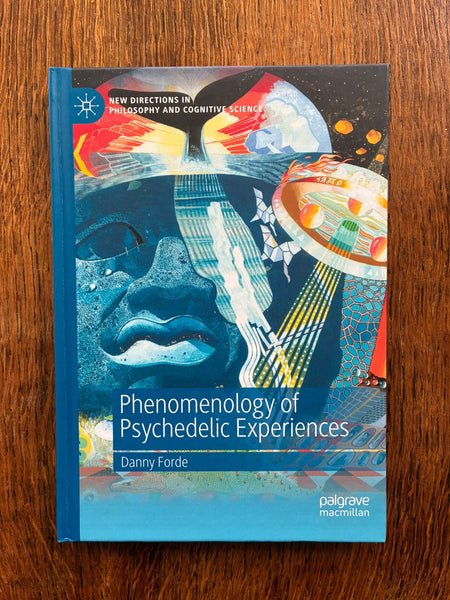 Phenomenology of Psychedelic Experiences (2025) by Danny Forde