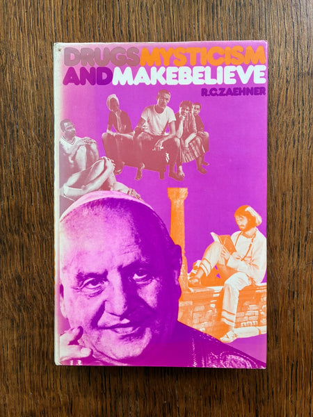 Drugs, Mysticism and Make-Believe (1972) by RC Zaehner