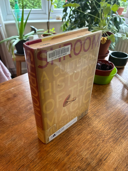Shroom: A Cultural History of the Magic Mushroom (2007) by Andy Letcher