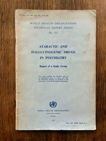 Ataractic and Hallucinogenic Drugs in Psychiatry (1958) by World Health Organization