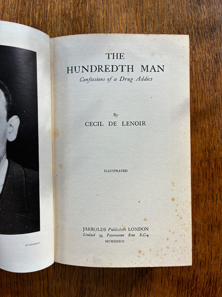 The Hundredth Man: Confessions of a Drug Addict (1933) by Cecil de Lenoir