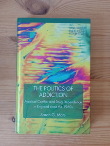 The Politics of Addiction (2012) by Sarah G Mars