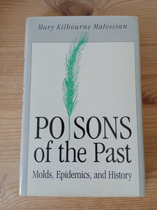 Poisons of the Past (1989) by Mary Kilbourne Matossian