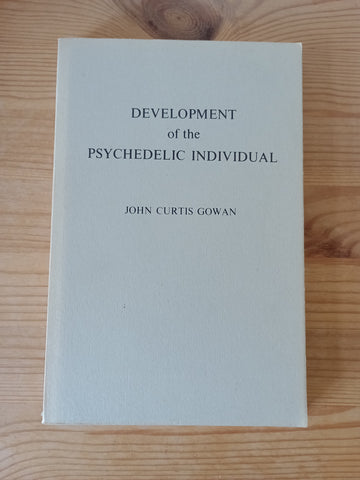 Development of the Psychedelic Individual (1974) by John Curtis Gowan