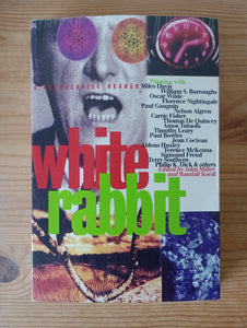 White Rabbit: A Psychedelic Reader (1995) by John Miller and Randall Koral