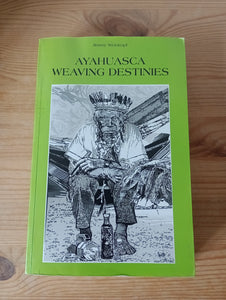 Ayahuasca Weaving Destinies (2010) by Jimmy Weiskopf