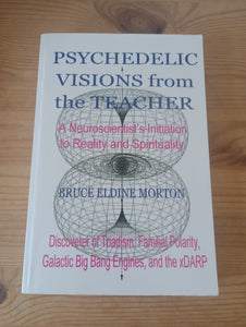 Psychedelic Visions from the Future (2013) by Bruce Eldine Morton