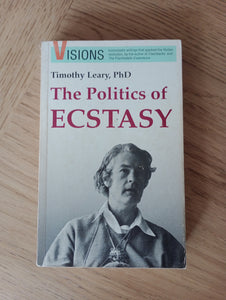 The Politics of Ecstasy (1990) by Timothy Leary