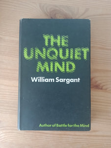 The Unquiet Mind (1967) by William Sargant [Signed with ALS]