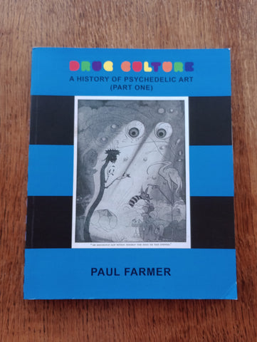 Drug Culture: A History of Psychedelic Art (Part 1) (2023) by Paul Farmer